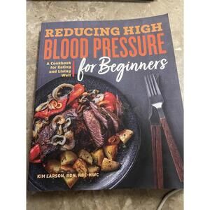 NEW REDUCING HIGH BLOOD PRESSURE FOR BEGINNERS  KIM LARSON RDN ,NBC,HWC EATING W